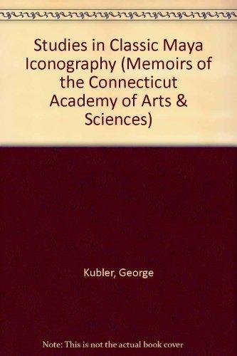 Book Studies In Classic Maya Iconography. (memoirs Of The Connecticut Academy Of Arts & Sciences, V. 18) free