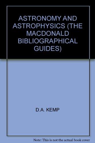 Book Astronomy And Astrophysics;: A Bibliographical Guide (the Macdonald Bibliographical Guides) free