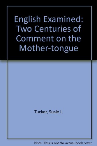 Book English Examined: Two Centuries Of Comment On The Mother-tongue free