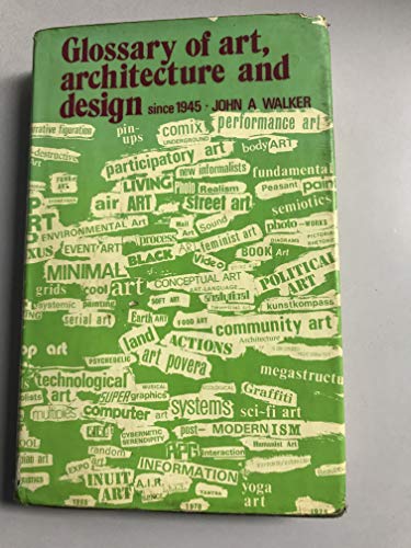 Book Glossary of art, architecture, and design since 1945: Terms and labels describing movements styles and groups derived from the vocabulary of artists and critics free