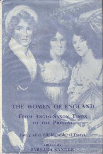 Book The Women of England: From Anglo-Saxon Times to the Present : Interpretive Bibliographical Essays free
