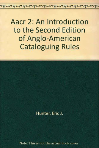 Book Aacr 2: An Introduction to the Second Edition of Anglo-American Cataloguing Rules free