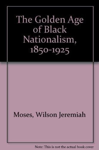 Book The Golden Age of Black Nationalism, 1850-1925 free