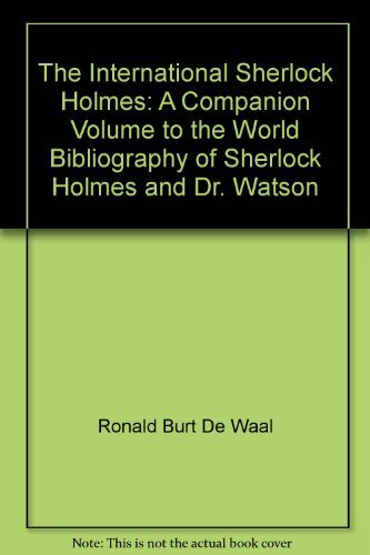Book The international Sherlock Holmes: A companion volume to The world bibliography of Sherlock Holmes and Dr. Watson free