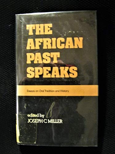 Book African Past Speaks: Essays on Oral Tradition and History free