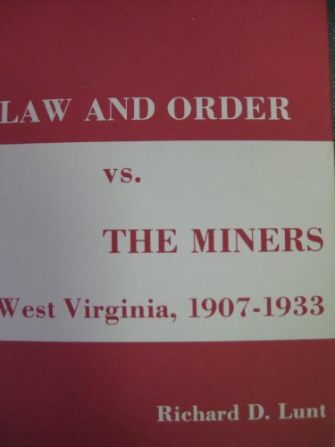 Book Law And Order Vs. The Miners: West Virginia, 1907-1933 free