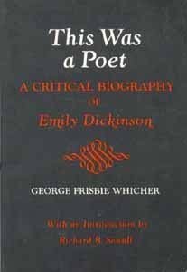 Book This Was a Poet: A Critical Biography of Emily Dickinson free