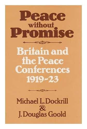 Book Peace Without Promise: Britain and the Peace Conferences, 1919-1923 free Book Peace Without Promise: Britain and the Peace Conferences, 1919-1923 free