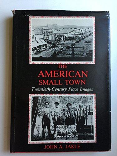 Book The American Small Town: Twentieth Century Place Images free