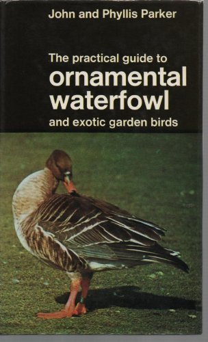 Book The Practical Guide To Ornamental Waterfowl And Exotic Garden Birds free