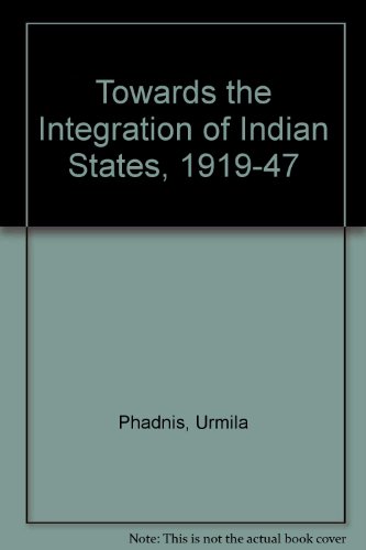 Book Towards The Integration Of Indian States, 1919-1947 free