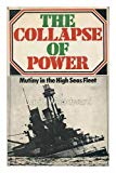 Book The Collapse Of Power: Mutiny In The High Seas Fleet free