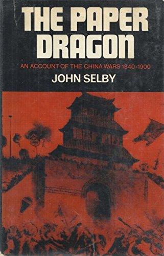 Book The paper dragon: An account of the China Wars 1840-1900 free