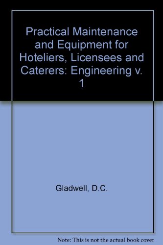 Book Practical Maintenance And Equipment For Hoteliers, Licensees And Caterers: Engineering V. 1 Gladwell, D.c. free