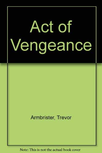 Book Act Of Vengeance: The Ablonski Murders And Their Solution free