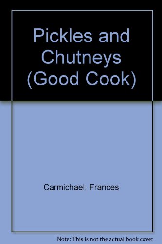 Book Pickles And Chutneys (good Cook) free