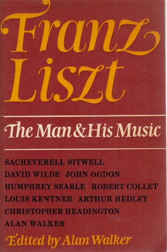 Book Franz Liszt the Man and His Music free