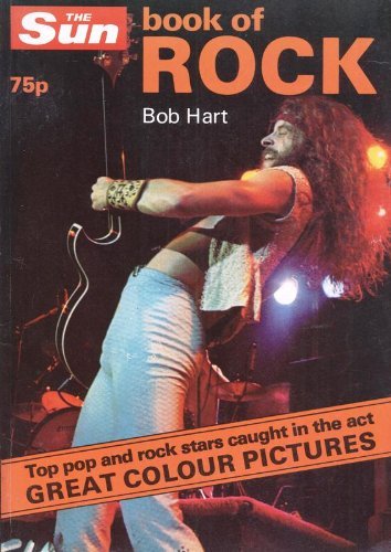 Book The Sun [London Newspaper] Book of Rock: Top Pop and Rock Stars Caught in the Act (1977) free