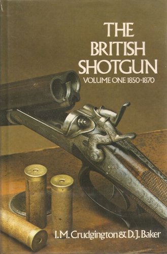 Book The British Shotgun: Volume 1, 1850-1870 (v. 1) free