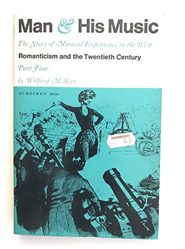 Book Man and his music: the story of music experience in the West, volume 4: Romanticism and the twentieth century free