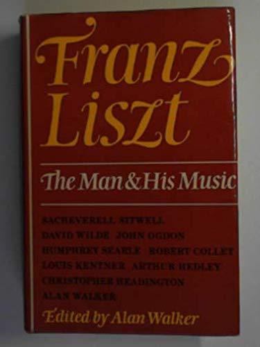 Book Franz Liszt: the man and his music free