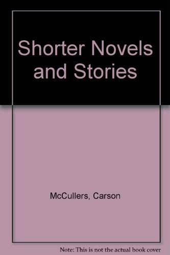 Book The shorter novels and stories of Carson McCullers free