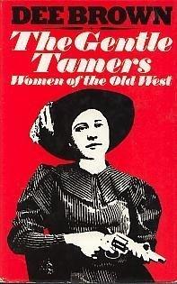 Book The gentle tamers; women of the old West. free