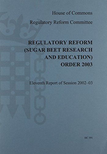 Book The Regulatory Reform Committee: Report: Regulatory Reform (sugar Beet Research And Education) Order 2003 - With Proceedings 11th (house Of Commons Papers) free