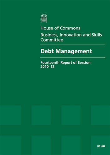Book Debt Management: Fourteenth Report Of Session 2010-12: Report, Together With Formal Minutes, Oral And Written Evidence free