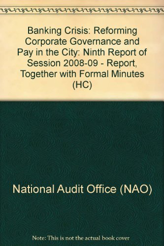 Book Banking Crisis: Reforming Corporate Governance And Pay In The City (ninth Report Of Session 2008-09 - Report, Together With Formal Minutes) free