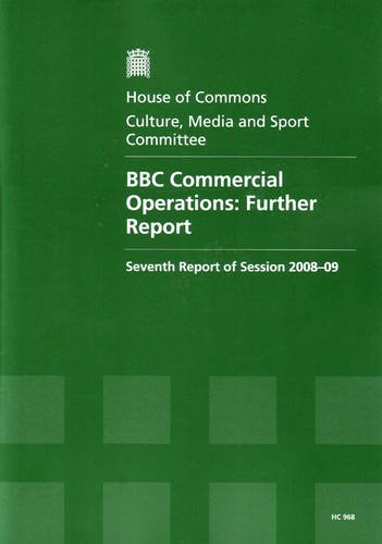 Book Bbc Commercial Operations: Further Report (house Of Commons, Seventh Report Of Session 2008-9) free