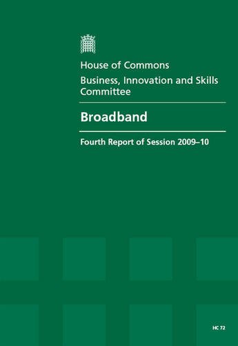 Book Broadband (fourth Report Of Session 2009-10 Report, Together With Formal Minutes, Oral And Written Evidence) free