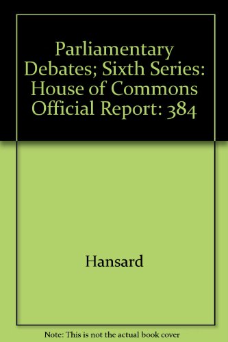 Book Parliamentary Debates; Sixth Series: House Of Commons Official Report free