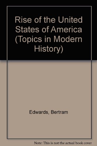Book Rise Of The United States Of America (topics In Modern History) free