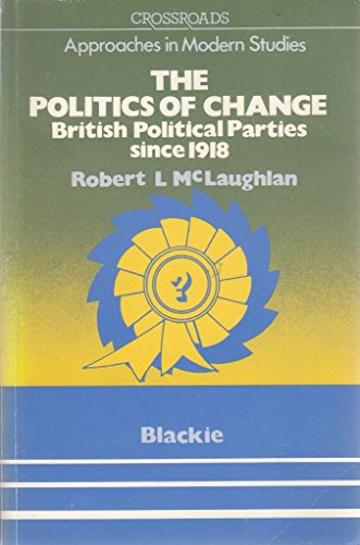 Book Politics Of Change: British Political Parties Since 1918 free