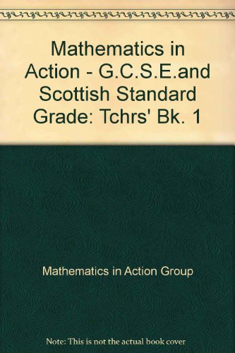 Book Mathematics In Action - G.c.s.e.and Scottish Standard Grade (bk. 1) free