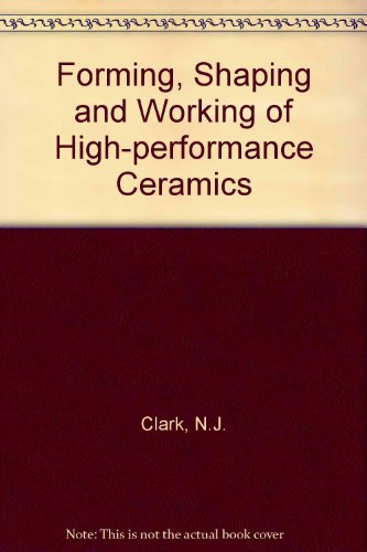 Book Forming, Shaping, And Working Of High Performance Ceramics free