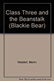 Book Class Three and the Beanstalk (Blackie Bear) free