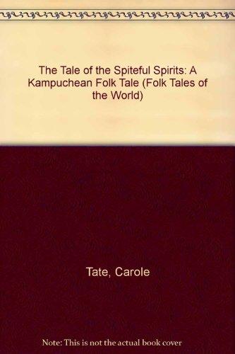 Book The tale of the spiteful spirits: A Kampuchean folk tale (Folk Tales of the World) free