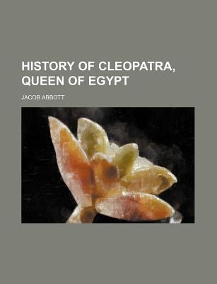 Book History Of Cleopatra, Queen Of Egypt free