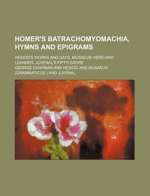 Book Homer's Batrachomyomachia, Hymns And Epigrams free