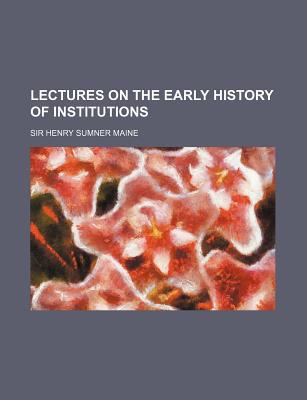 Book Lectures On The Early History Of Institutions free