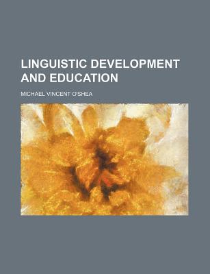 Book Linguistic Development And Education (1907) free