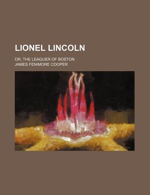 Book Lionel Lincoln (volume 1); Or, The Leaguer Of Boston free