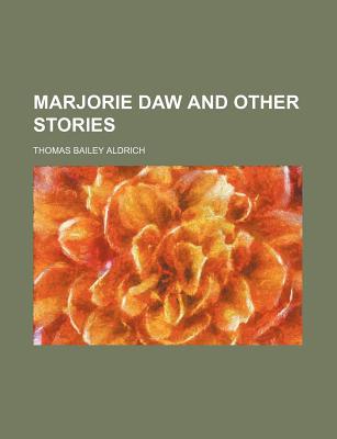 Book Marjorie Daw, And Other Stories free Book Marjorie Daw, And Other Stories free