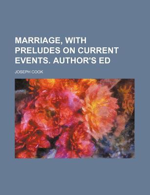 Book Marriage, With Preludes On Current Events. Author's Ed free