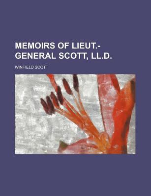 Book Memoirs Of Lieut.-general Scott, Ll.d. (1-2) free