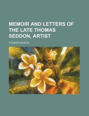 Book Memoir and Letters of the Late Thomas Seddon, Artist free