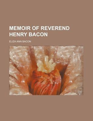 Book Memoir Of Reverend Henry Bacon free