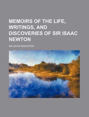 Book Memoirs Of The Life, Writings, And Discoveries Of Sir Isaac Newton (volume 2) free